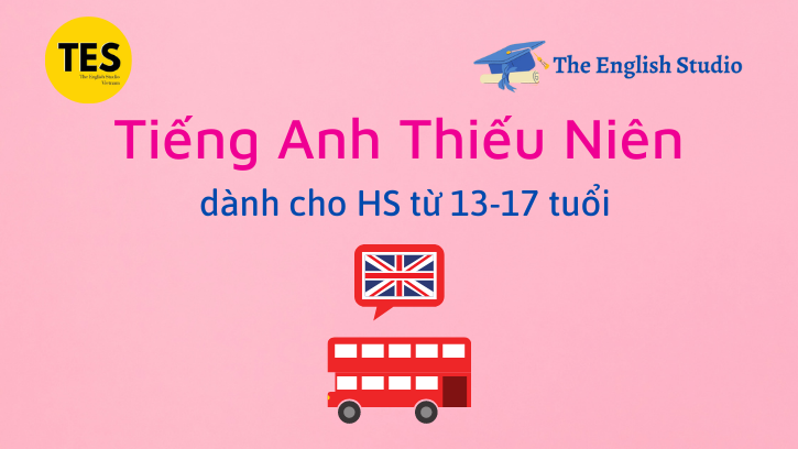 tiếng anh thiếu nhi cho hs từ 13-17 tuổi